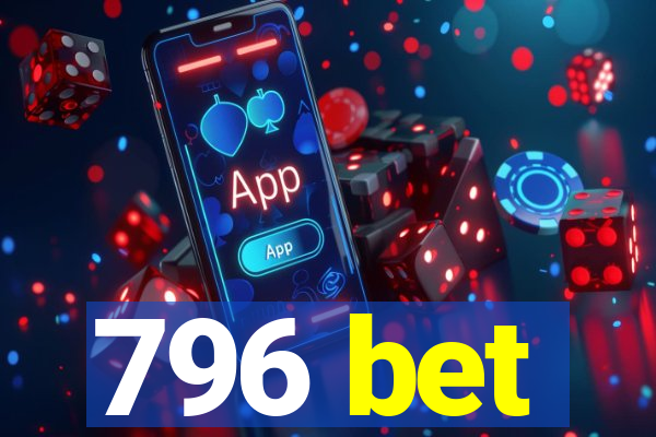 796 bet